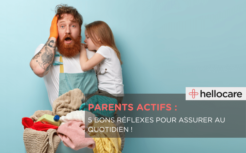 parents actifs : les bons réflexes pour assurer au quotidien