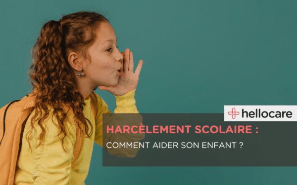 Harcèlement Scolaire Comment Aider Son Enfant Hellocare